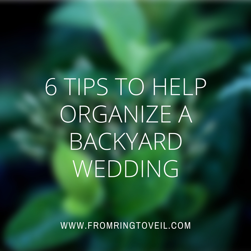 6 Tips to Help Organize the Backyard Wedding