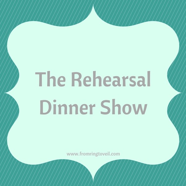 The Rehearsal Dinner Show