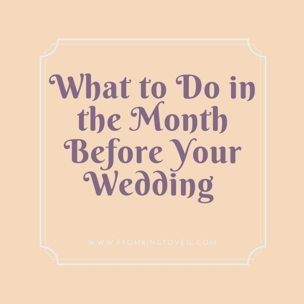 What to Do in the Month Before Your Wedding, wedding planning podcast
