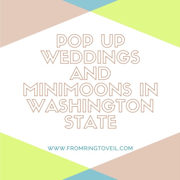Pop Up Weddings and Minimoons in Washington State, wedding planning podcast