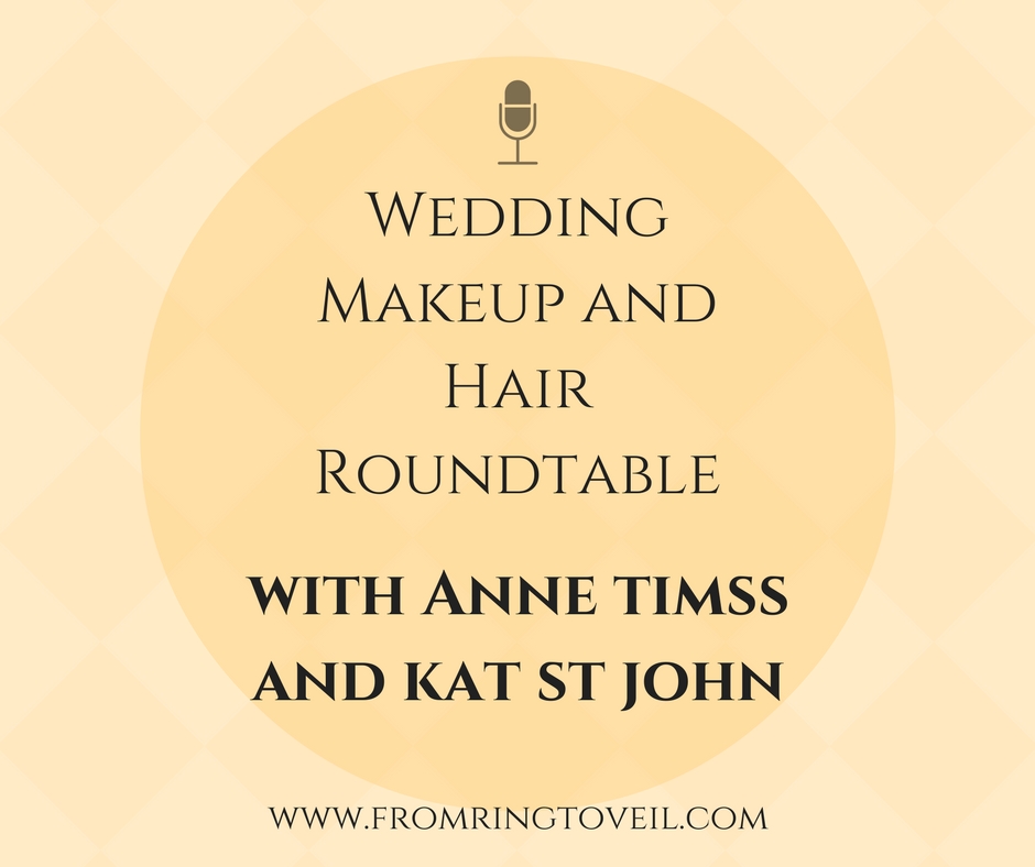 Wedding Makeup and Hair Roundtable - Episode #108
