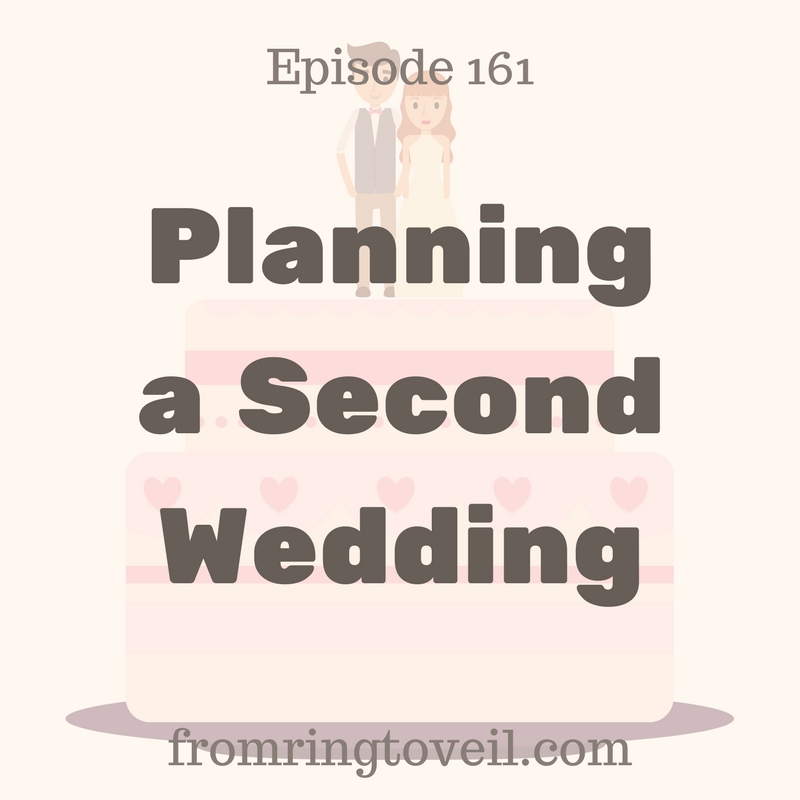 Planning a Second Wedding – Episode #161 