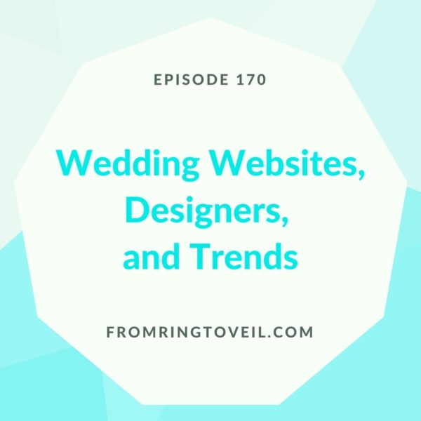 Wedding Websites, Designers, and Trends, wedding planning, podcast