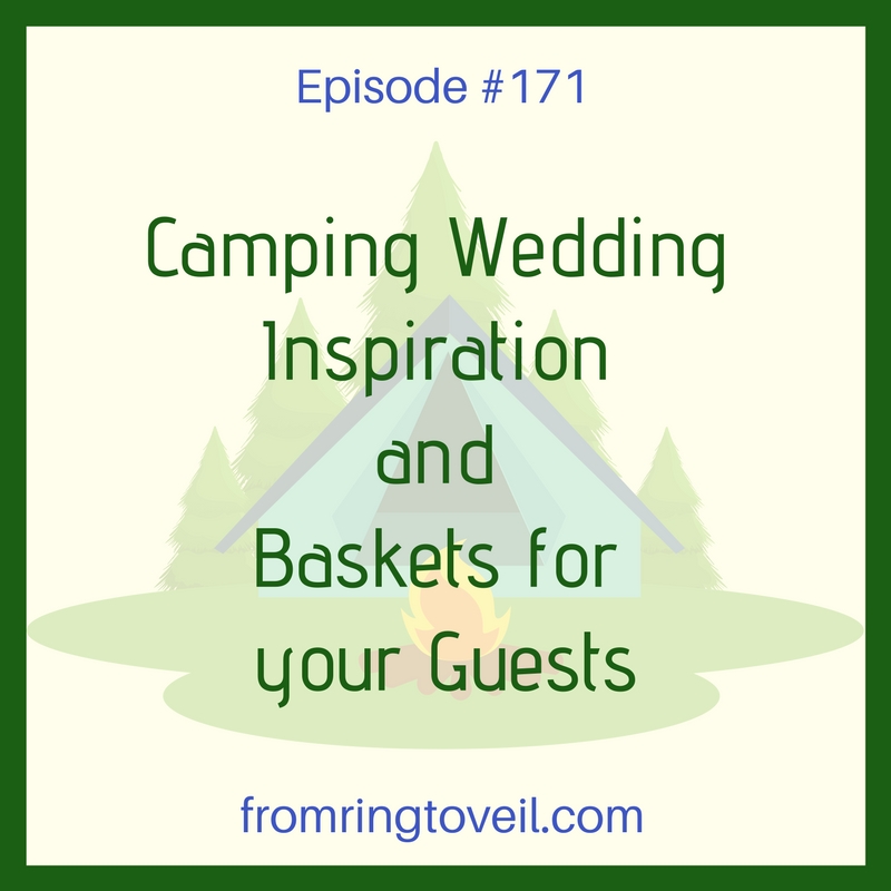 Camping Wedding Inspiration and Baskets for your Guests - Episode #171 
