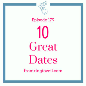 10 great dates, wedding planning, podcast