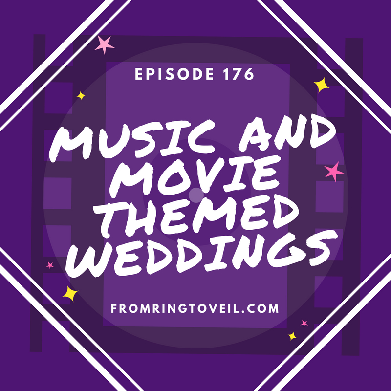 Music and Movie-Themed Wedding Ideas – Episode #176