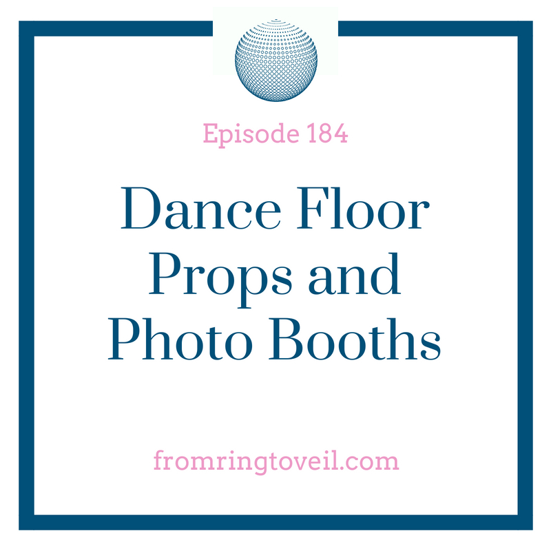 Dance Floor Props and Photo Booths - Episode #184
