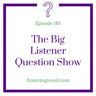 The Big Listener Question Show, wedding planning, podcast