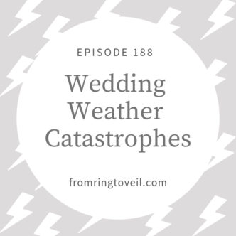 Wedding Weather Catastrophes, wedding planning, podcast