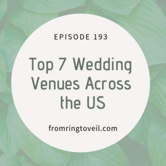 Top 7 Wedding Venues Across the US, wedding planning, podcast