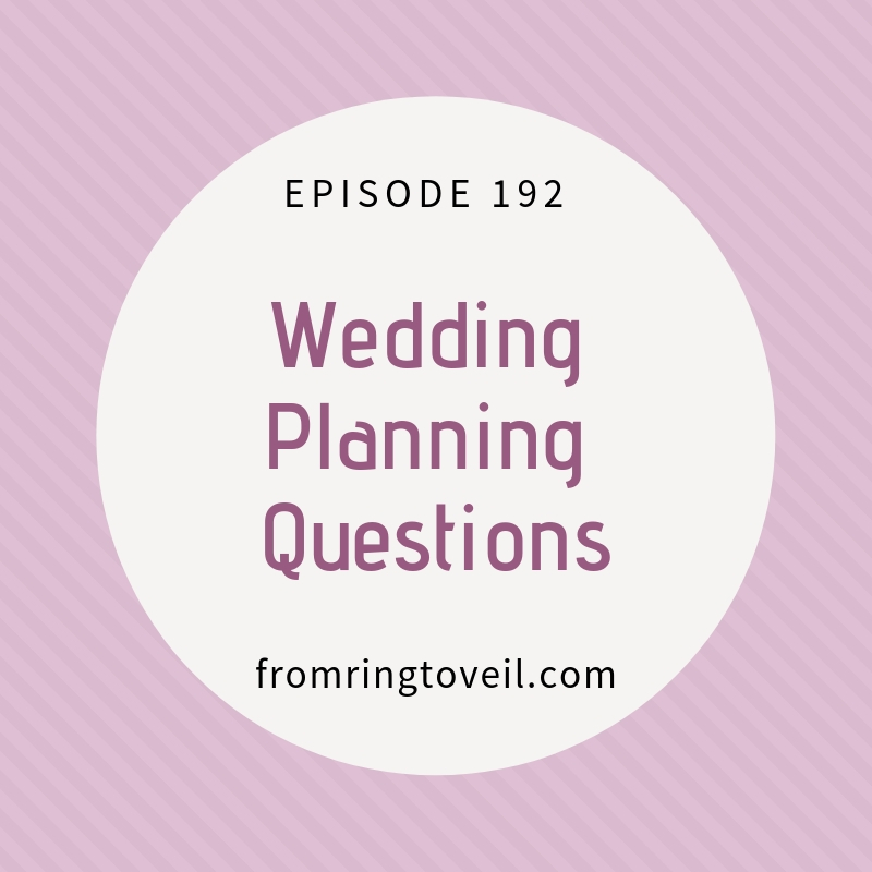 Wedding Planning Questions - Episode #192