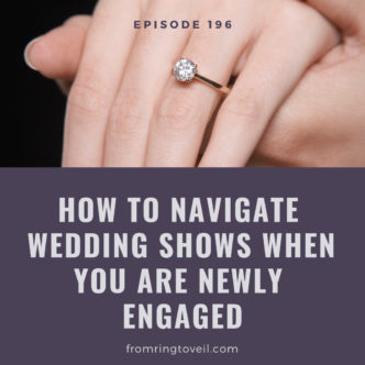 How to Navigate Wedding Shows when you are Newly Engaged, wedding planning, podcast